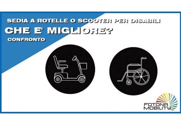 Sedia a Rotelle o Scooter Elettrico per Disabili, Che è meglio?